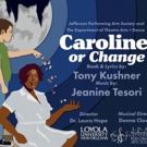 JPAS and Loyola University Partner to Present CAROLINE, OR CHANGE