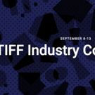 Championing New Cinematic Voices and Filmmaking Set for TIFF 2017 Industry Conference