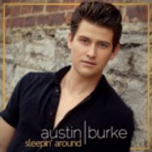 Spotify's 'Hot Country' Playlist Heats Up with Austin Burke 'Sleepin' Around'