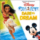 Tickets On Sale Now in Hershey for Disney On Ice Presents DARE TO DREAM