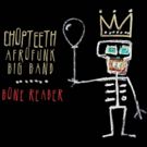 Chopteeth Throws Down Original African-Heavy Funk with Urgent Message on New Album…