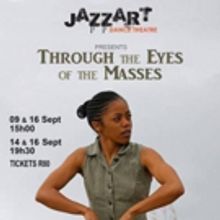Jazzart Dance Theatre Presents THROUGH THE EYES OF THE MASSES for Heritage Month