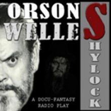 Franklin Stage Company Presents ORSON WELLES/SHYLOCK