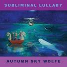 'Subliminal Lullaby' Now Available on iTunes and CD Baby