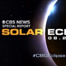 CBS News Announces Coverage Plans for Monday's Solar Eclipse