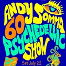 Andy Somma to Bring Psychedelic Variety Show to The Prop Thtr