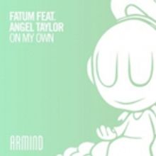 FATUM Featuring Angel Taylor's 'On My Own' (Armind) Out Now