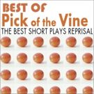 BEST OF PICK OF THE VINE to Showcase Best Short Plays from 15 Seasons at Little Fish…