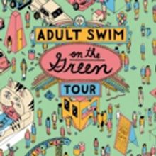 Adult Swim Brings Summer Fun to Fans With New Stops of 'On the Green' Tour