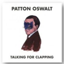 Patton Oswalt's Award Winning 'Talking For Clapping' To Be Released as Digital Album…