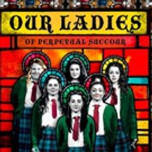 Only Two Weeks Left to See OUR LADIES OF PERPETUAL SUCCOUR at Duke of York's Theatre