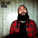 Ron Pope's 'Work' Out Now on Brooklyn Basement Records