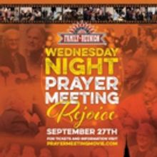 WEDNESDAY NIGHT PRAYER MEETING: REJOICE! to Premiere In Select Theaters Nationwide…