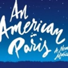 AN AMERICAN IN PARIS at the Orpheum On Sale 8/25