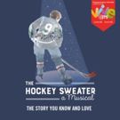 An All-Canadian, All-Star Team Brings THE HOCKEY SWEATER to Center Stage