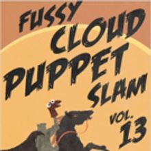Theatre Off Jackson Presents FUSSY CLOUD PUPPET SLAM Volume 13