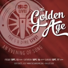 The 5 & Dime LIVE! Presents THE GOLDEN AGE Benefit