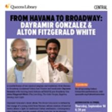 Dayramir Gonzalez & Alton Fitzgerald White Bring FROM HAVANA TO BROADWAY to Queens