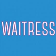 WAITRESS Coming to Playhouse Square This Fall; Tickets on Sale Friday!