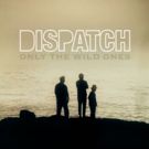 Dispatch Drops Official Music Video for “Only The Wild Ones”