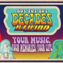 DECADES REWIND to Bring '60s, '70s & '80s to Aronoff Center