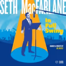Seth MacFarlane's New Album 'In Full Swing' Out 9/15