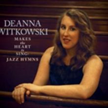 Pianist Deanna Witkowski Presents Trio Arrangements of 14 Hymns on 'Makes the Heart…