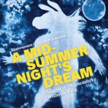Shakespeare in the Ruff's A MIDSUMMER NIGHT'S DREAM to Cast a Spell Over Withrow Park