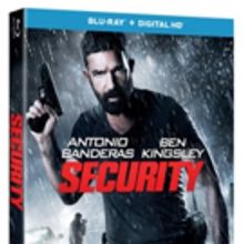 Antonio Banderas Stars in SECURITY, Coming to Digital, On Demand & Blu-ray/DVD This…