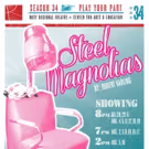 STEEL MAGNOLIAS to Bring Beauty to Roxy Regional Theatre This Summer