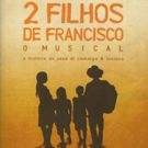 BWW Previews: Based on the Blockbuster Movie 2 FILHOS DE FRANCISCO O MUSICAL Opens…