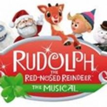 RUDOLPH THE RED-NOSED REINDEER: THE MUSICAL to Bring Holiday Magic to the Fabulous Fo