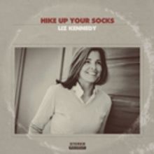 Singer-Songwriter Liz Kennedy to Release 'Hike Up Your Socks', Feat. Blues Great Taj…