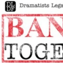 Dramatists Legal Defense Fund to Present 2nd Annual BANNED TOGETHER: A CENSORSHIP CAB