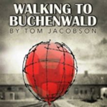 Open Fist Presents Shattering Comedy WALKING TO BUCHENWALD