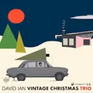 David Ian Announces VINTAGE CHRISTMAS TRIO Album