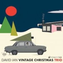 David Ian Announces VINTAGE CHRISTMAS TRIO Album