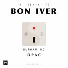 Bon Iver Adds Second Show at DPAC This November