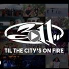 311 Unveil New Video For 'Til The City's On Fire'; Fall U.S. Tour Starts This October