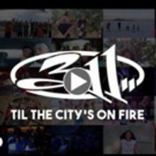 311 Unveil New Video For 'Til The City's On Fire'; Fall U.S. Tour Starts This October