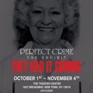 PERFECT CRIME to Celebrate Infamous Wives in New Lobby Exhibit 'THEY HAD IT COMING'