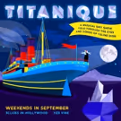 Take a Voyage on the TITANIQUE