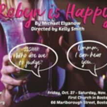SEX AND THE CITY Meets TITUS ANDRONICUS in ROBYN IS HAPPY at Hub Theatre Company of B