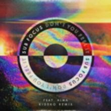 Sub Focus' 'Don't You Feel It' (Kideko Remix) Streaming Now