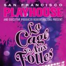 San Francisco Playhouse Presents LA CAGE AUX FOLLES