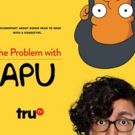 Hari Kondabolu 'The Problem with Apu' Announces Nov 19 Premiere on truTV