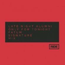 Fatum's Remix of Late Night Alumni's 'Only For Tonight' Out Now