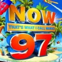 NOW That's What I Call Music 97 Releases July 21