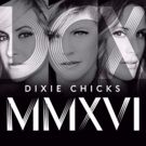 The Dixie Chicks' Sold-Out DCX MMXVI Tour Comes to Theaters Nationwide This August