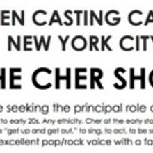 Do You Believe? Open Call Announced for THE CHER SHOW!